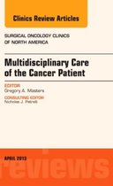 Multidisciplinary Care Of The Cancer Patient, An Issue Of Su