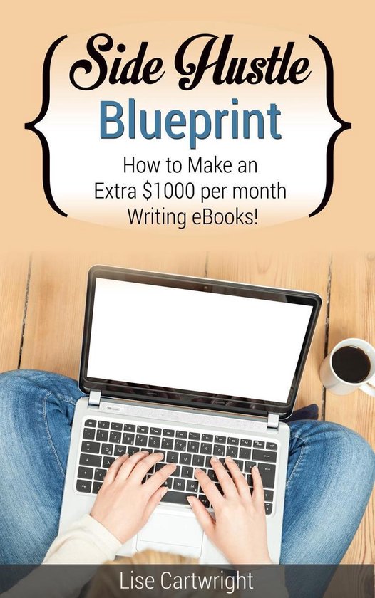 Side Hustle Blueprint: How to Make an Extra $1000 per month  ... - cover
