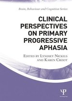 Brain, Behaviour and Cognition - Clinical Perspectives on Primary Progressive Aphasia