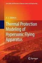 Innovation and Discovery in Russian Science and Engineering- Thermal Protection Modeling of Hypersonic Flying Apparatus
