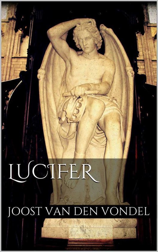 Standbeeld van een gevleugelde figuur, met "LUCIFER JOOST VAN DEN VONDEL" eronder.