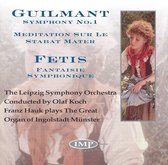 Guilmant: Symphony No. 1; Meditation sur le Stabat Mater; Fetis; Fantaisie symphonique