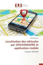 Localisation Des V�hicules Par Gps/Gsm/Gprs Et Application Mobile