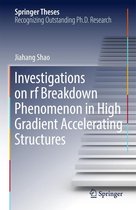 Springer Theses - Investigations on rf breakdown phenomenon in high gradient accelerating structures