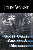 Close Calls, Choices and Miracles