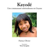 Kayodé, Une communauté amérindienne en Guyane - version couleurs