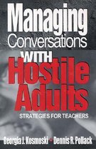 Managing Conversations With Hostile Adults