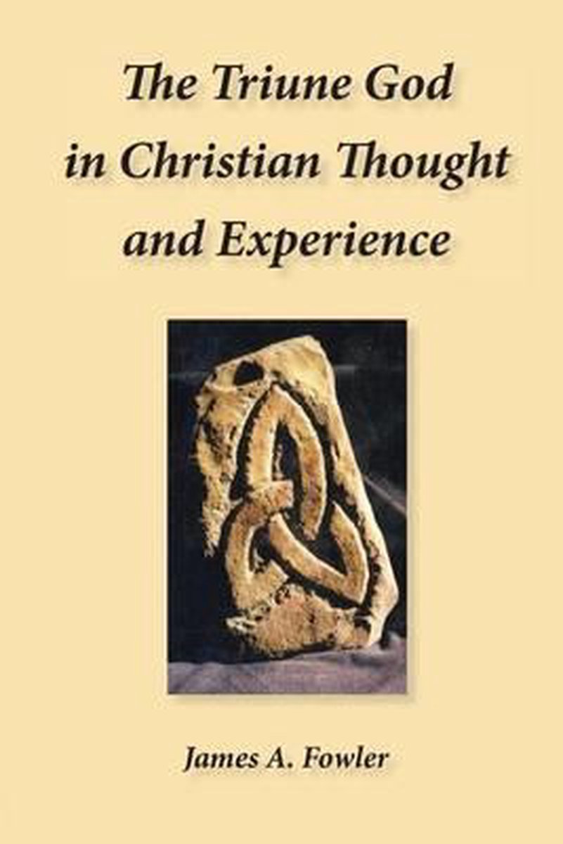 The Triune God in Christian Thought and Experience op Prijzenvolger.com