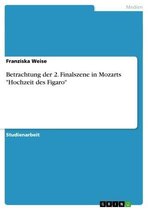 Betrachtung der 2. Finalszene in Mozarts 'Hochzeit des Figaro'