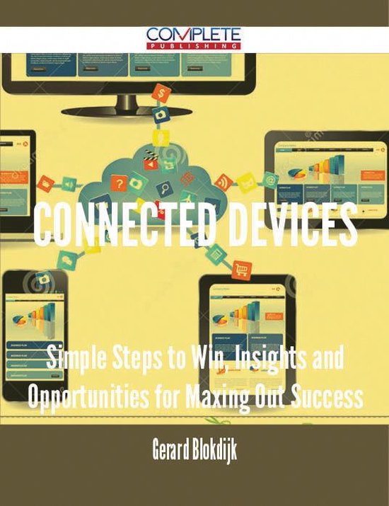 connected devices - Simple Steps to Win, Insights and Opportunities for Maxing Out Success