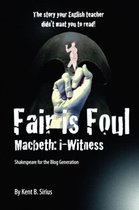 Fair is Foul: Macbeth