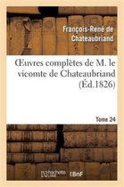 Litterature- Oeuvres Compl�tes de M. Le Vicomte de Chateaubriand, Tome 24