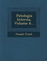Patologia Interna, Volume 6...