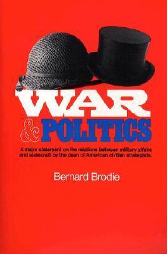 War And Politics 9780023150203 Bernard Brodie Boeken bol