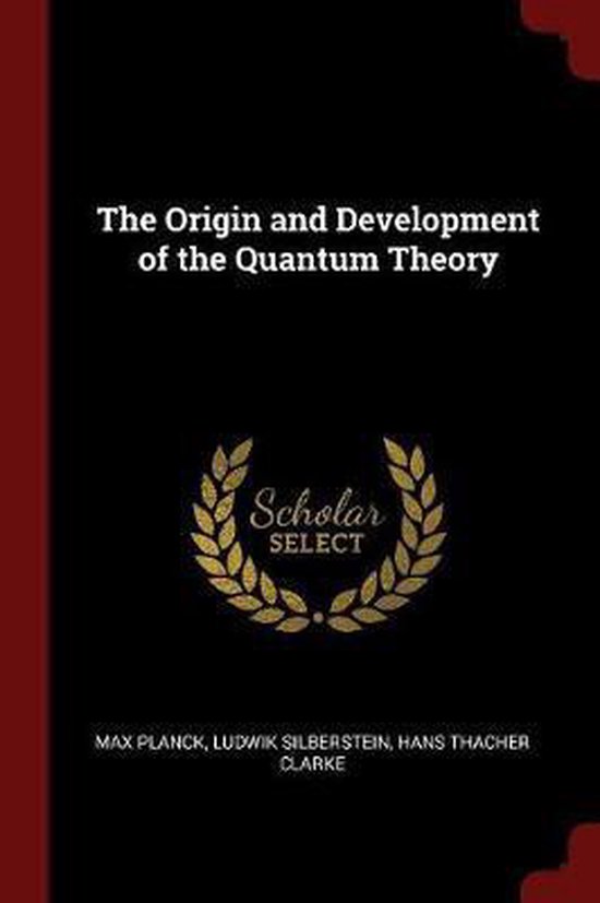 The Origin and Development of the Quantum Theory, Max Planck ...