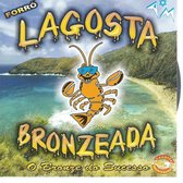 LAGOSTA BRONZEADA - FORRÓ