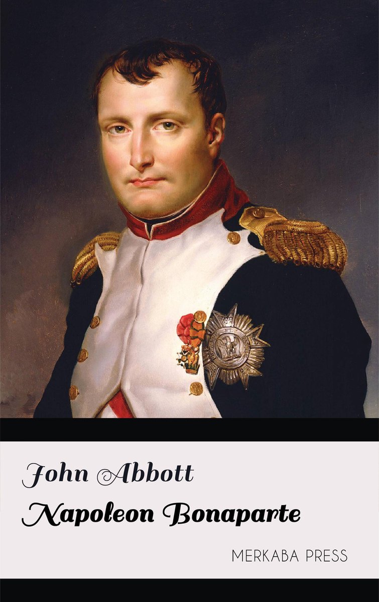 Napoleon Bonaparte John Abbott | 6610000019137 | | bol.com