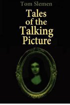 Tales of the Talking Picture