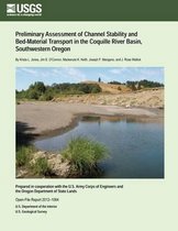 Preliminary Assessment of Channel Stability and Bed-Material Transport in the Coquille River Basin, Southwestern Oregon