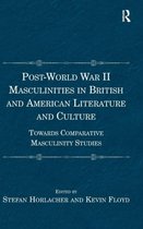 Post-World War II Masculinities in British and American Literature and Culture: Towards Comparative Masculinity Studies