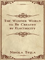 The Wonder World to Be Created by Electricity