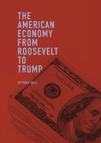 The American Economy from Roosevelt to Trump
