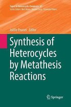 Topics in Heterocyclic Chemistry- Synthesis of Heterocycles by Metathesis Reactions