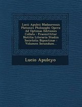 Lucii Apuleii Madaurensis Platonici Philosophi Opera