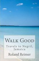Walk Good - Travels to Negril, Jamaica