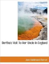 Bertha's Visit to Her Uncle in England