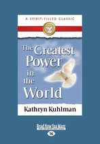Boekomslag met de titel "The Greatest Power in the World" en een witte duif met de tekst "A SPIRIT-FILLED CLASSIC" en "Kathryn Kuhlman".