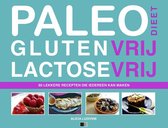 Paleodieet Glutenvrij Lactosevrij : 60 lekkere recepten die iedereen kan maken