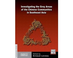 Carnets de l’Irasec - Investigating the Grey Areas of the Chinese Communities in Southeast Asia