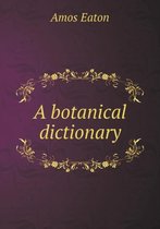 A botanical dictionary