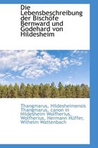 Die Lebensbeschreibung Der Bisch Fe Bernward Und Godehard Von Hildesheim