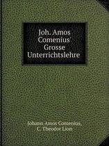 Joh. Amos Comenius' Grosse Unterrichtslehre