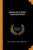 Memoir on a Trans-Neptunian Planet