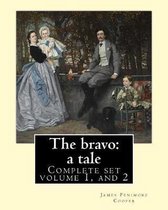 The bravo: a tale. By: James Fenimore Cooper (Complete set volume 1, and 2)