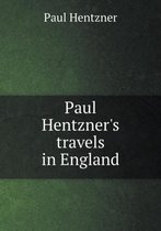 Paul Hentzner's travels in England