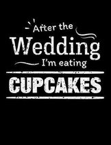 After the wedding I'm eating cupcakes