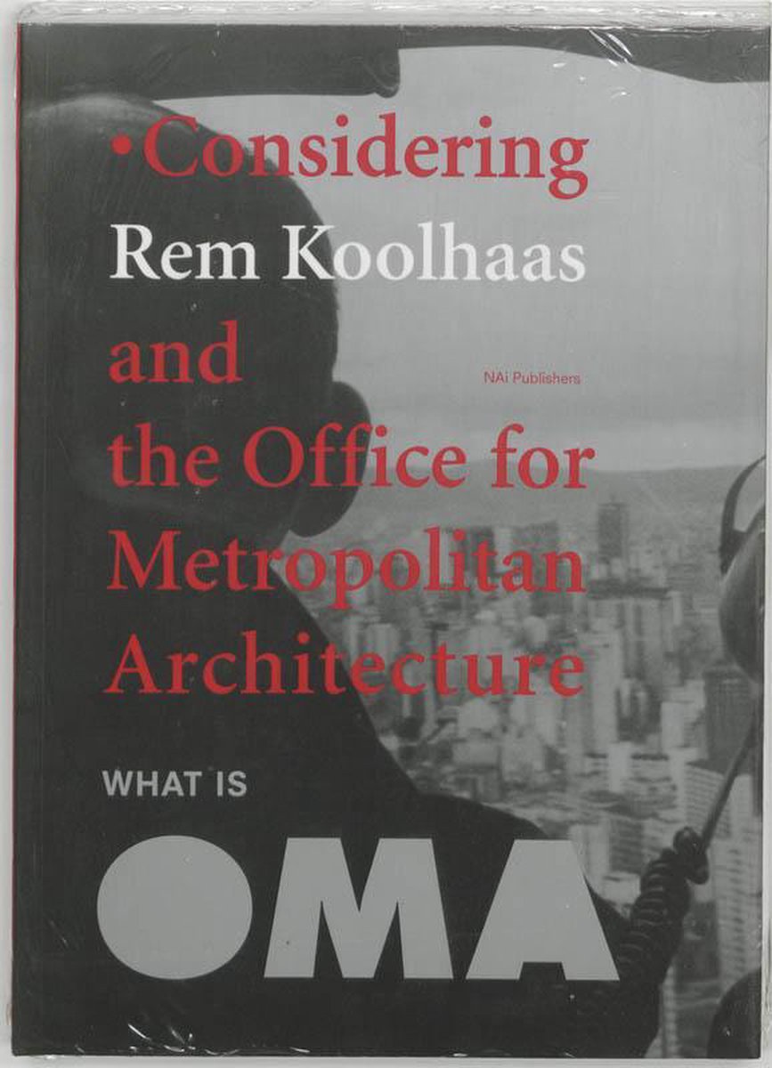 Rem Koolhaas Considering Engelese Ed - Considering Rem Koolhaas and the Office for Metropolitan Architecture - Onbekend