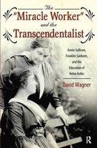 Miracle Worker and the Transcendentalist