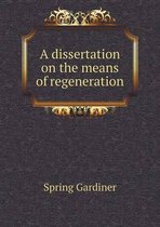 A dissertation on the means of regeneration