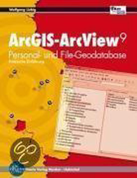 ArcgisArcview 9 Personal Und FileGeodatabase, Wolfgang Liebig