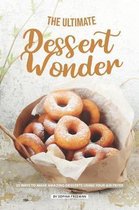 The Ultimate Dessert Wonder
