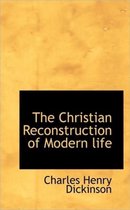 The Christian Reconstruction of Modern Life