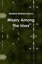 Misery Among The Irises