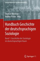 Springer Reference Sozialwissenschaften - Handbuch Geschichte der deutschsprachigen Soziologie