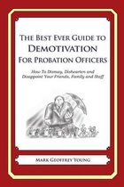The Best Ever Guide to Demotivation For Probation Officers