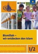 Bismillah 1/2. Arbeitsheft. Wir entdecken den Islam